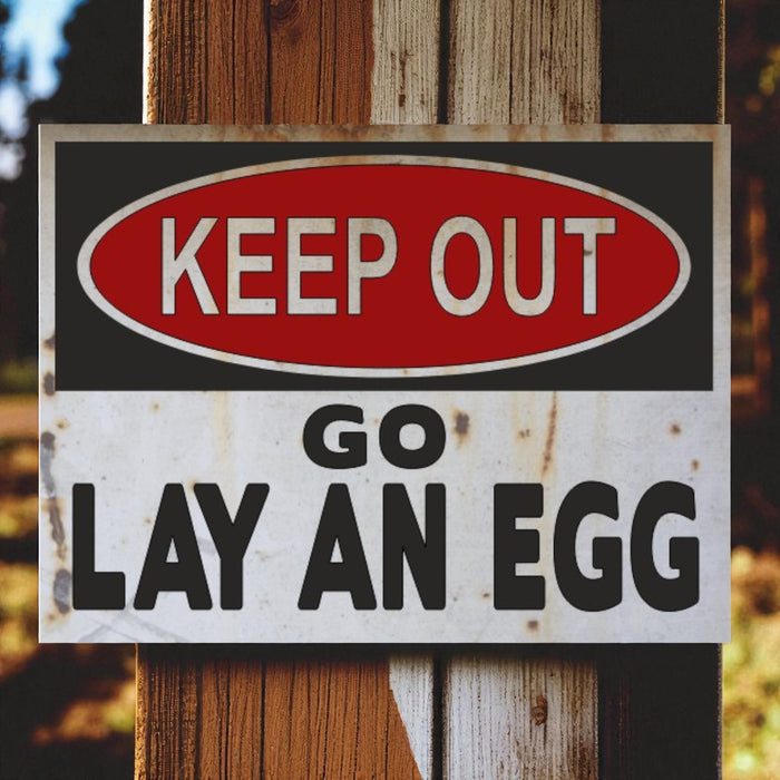 Keep Out Go Lay An Egg Farm Sign
