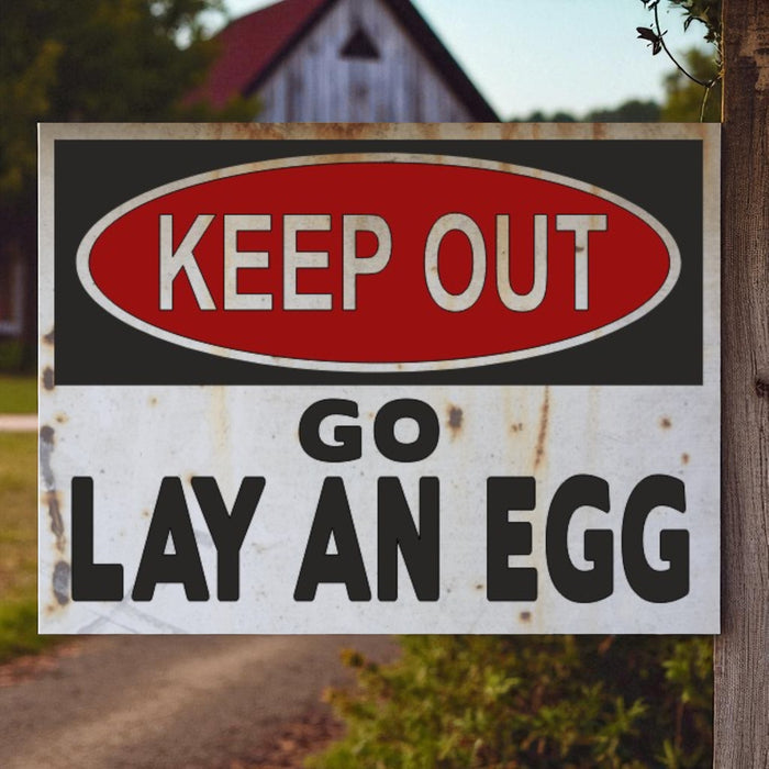 Keep Out Go Lay An Egg Farm Sign
