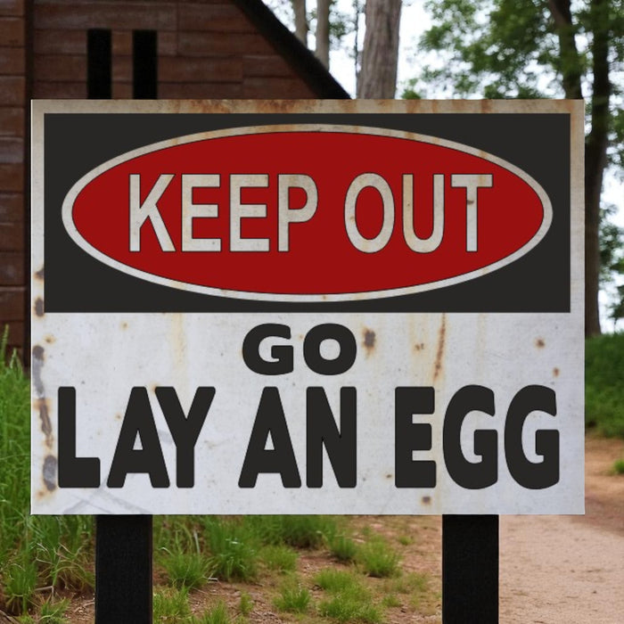 Keep Out Go Lay An Egg Farm Sign
