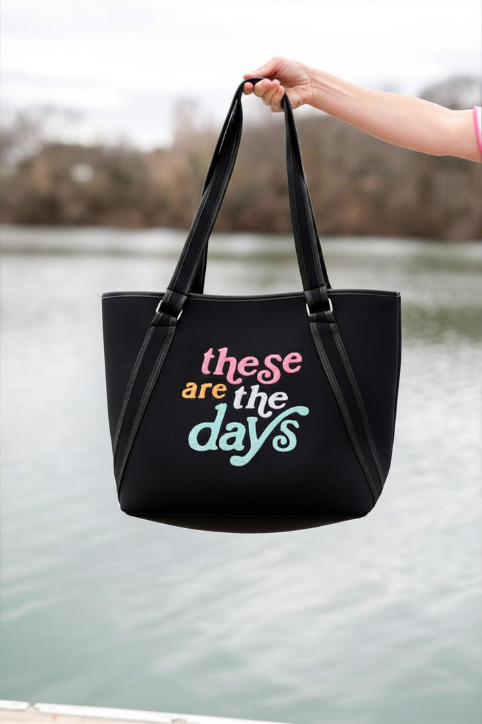Neoprene Tote - These Are The Days (Black)